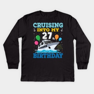 Cruising Into My 27th Birthday Party Shirt Cruise Squad 27 Birthday Kids Long Sleeve T-Shirt